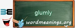 WordMeaning blackboard for glumly